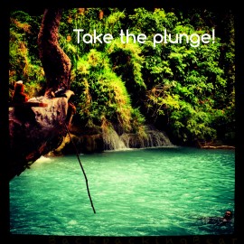 Take the plunge!